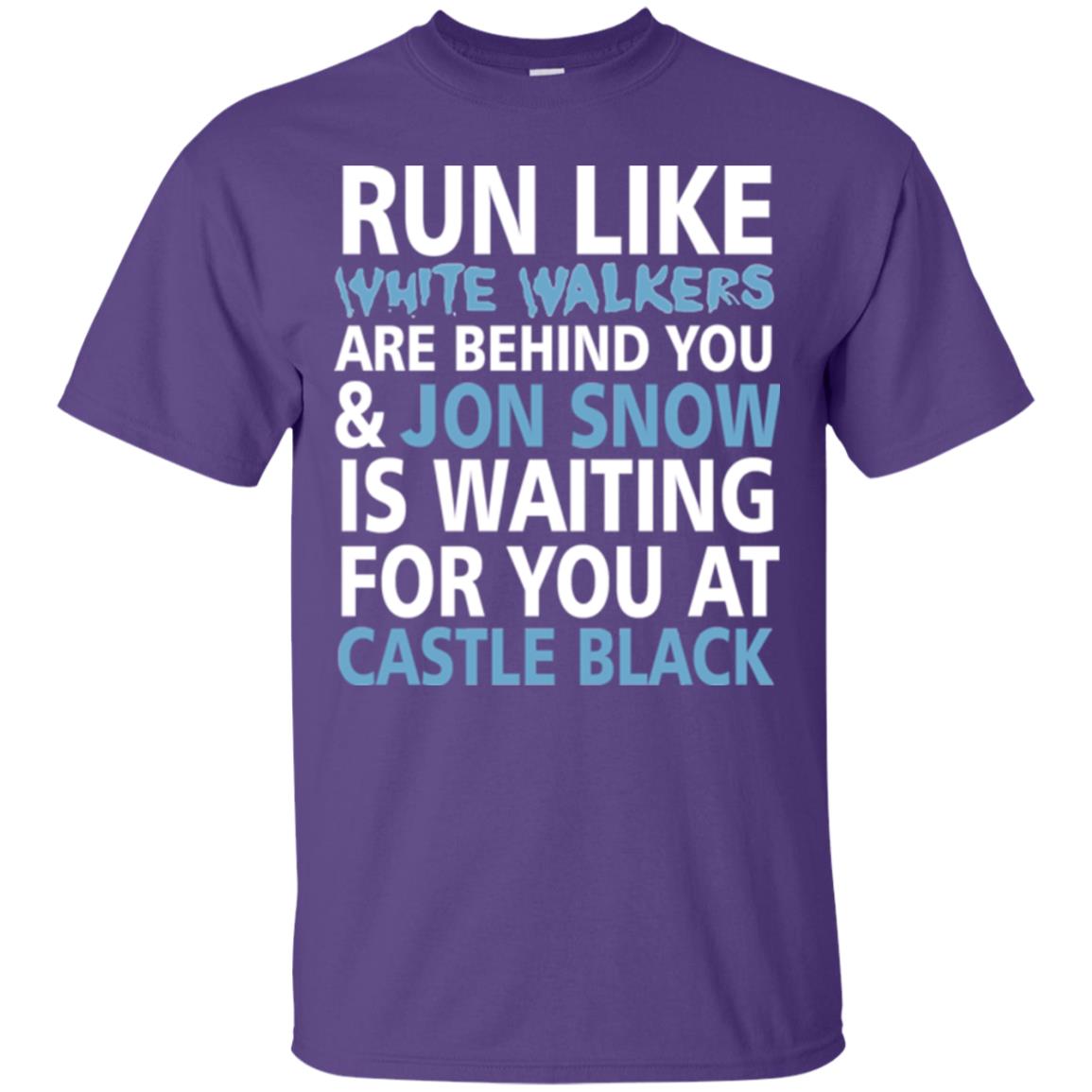 Run Like White Walkers Are Behind You Jon Snow Is Watching For You At Castle Black Purple