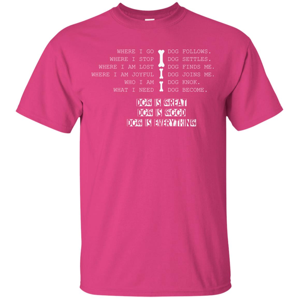 Dog Lover T-shirt Where I Go Dog Follows Heliconia