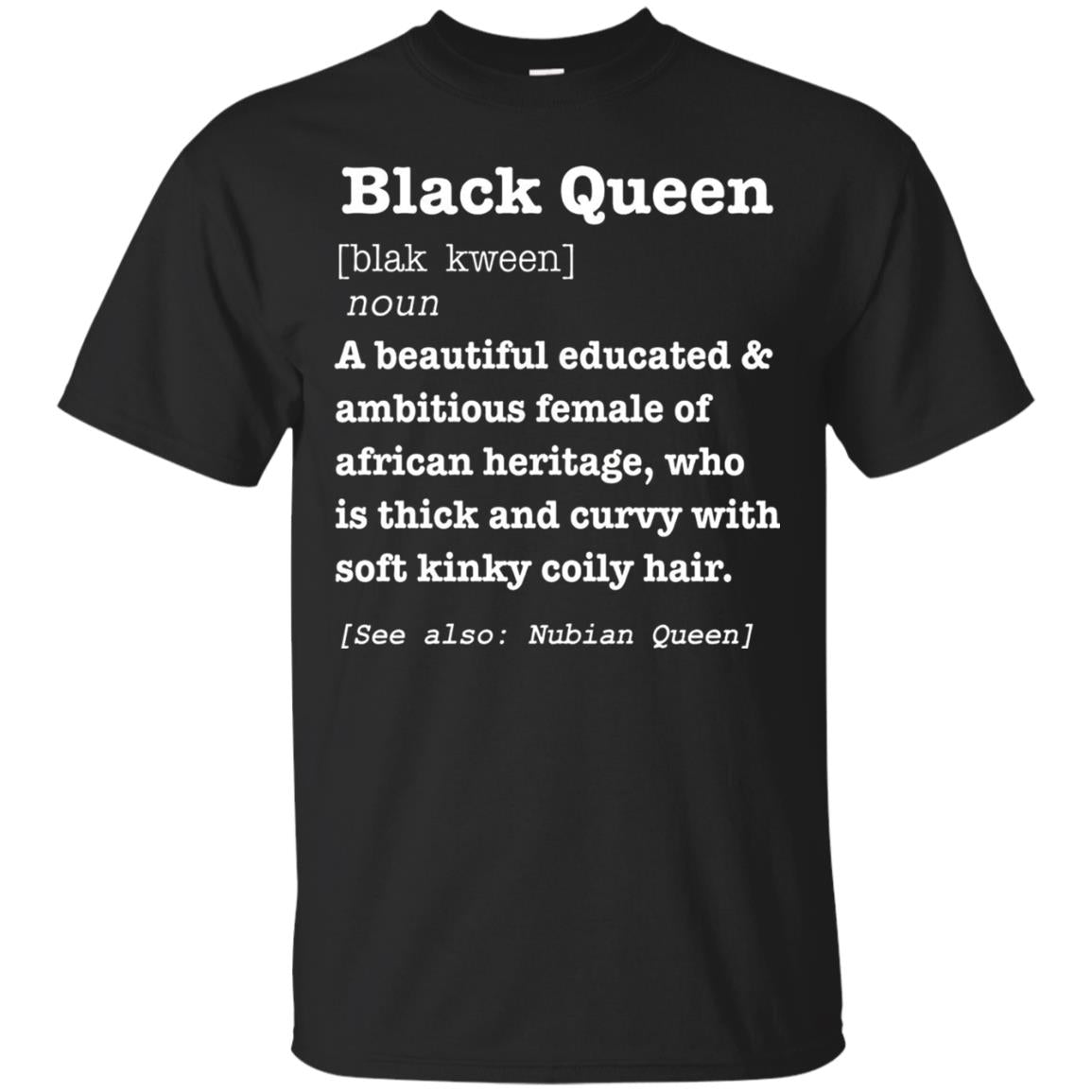 African Pride Melanin Educated T-shirt Black Queen Definition Black