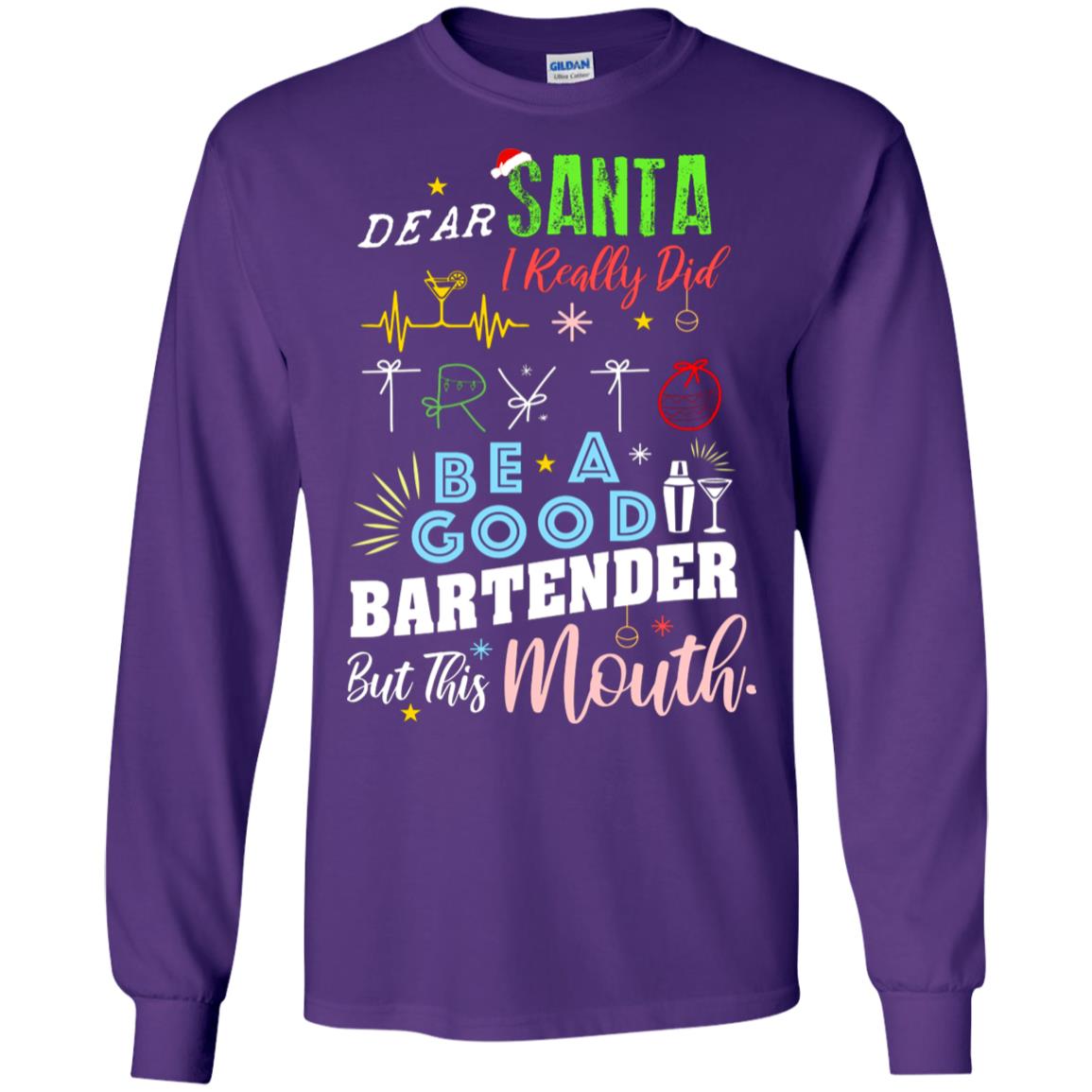 Dear Santa I Really Did Try To Be Good Bartender But This Mouth Gift Shirt Purple
