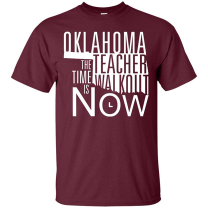 Oklahoma Teacher Waikout The Time Is Now Gun Control T-shirt Maroon