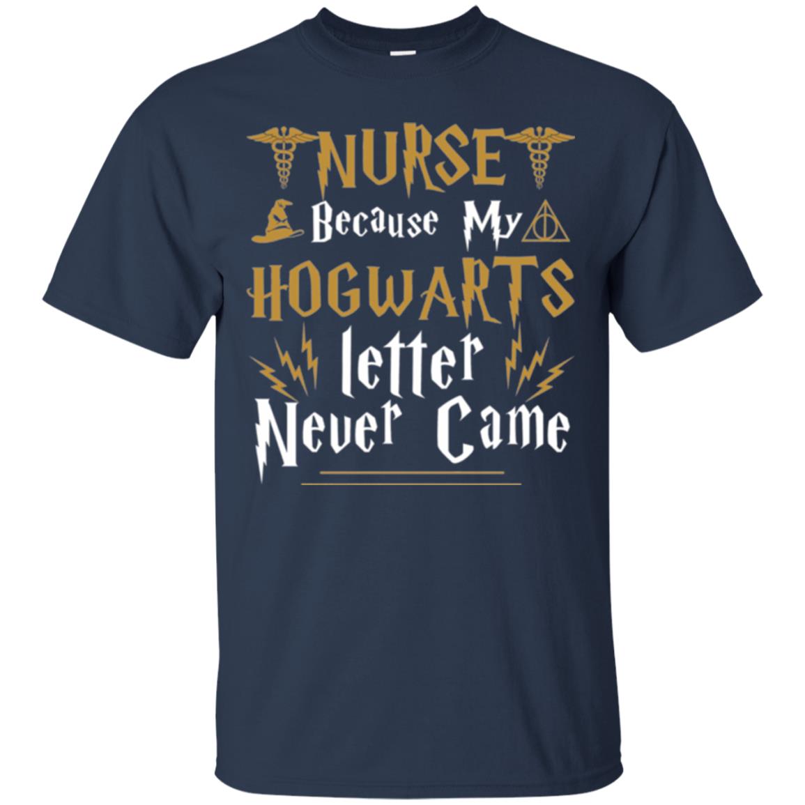 Nurse T-shirts Because My Letter Never Came Navy