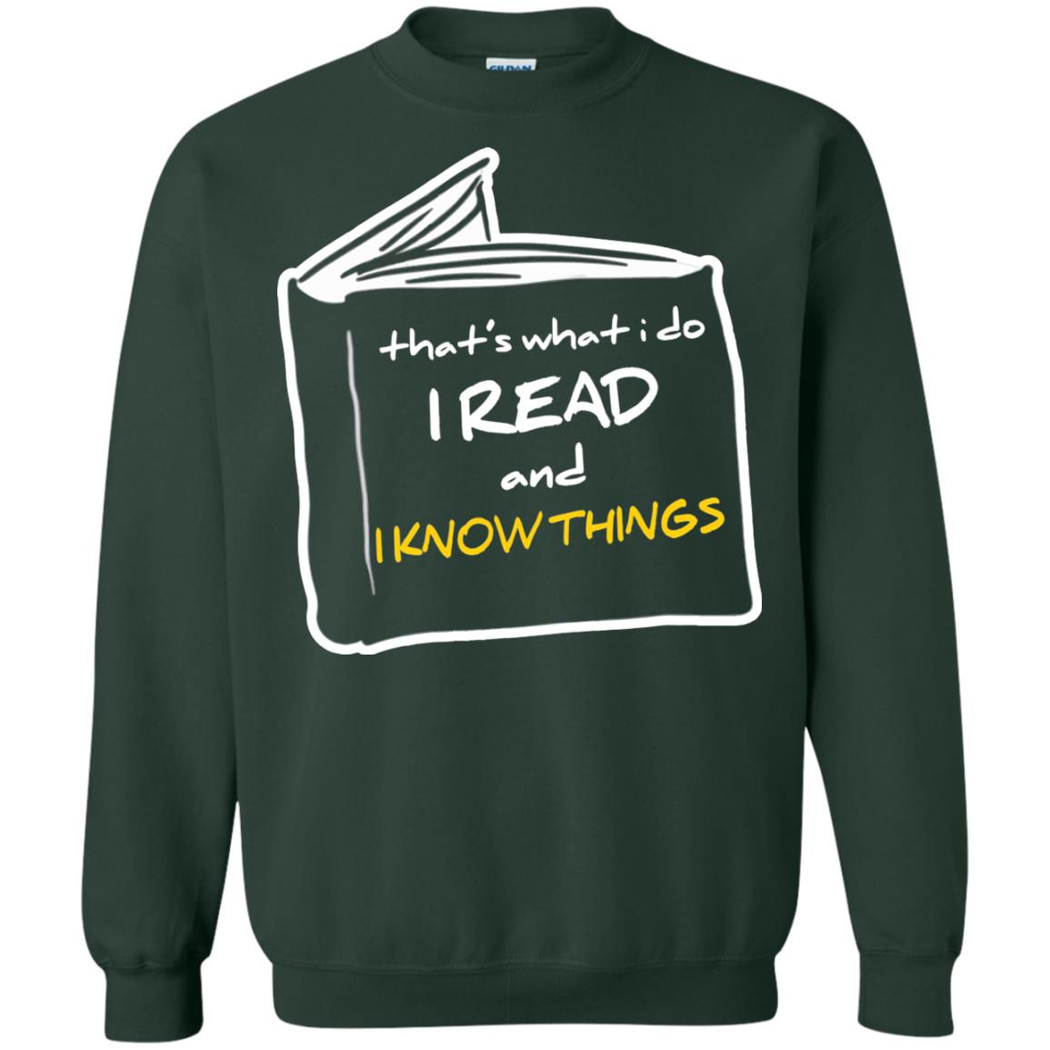 Book Lover T-shirt That's What I Do I Read And I Know Things Forest Green