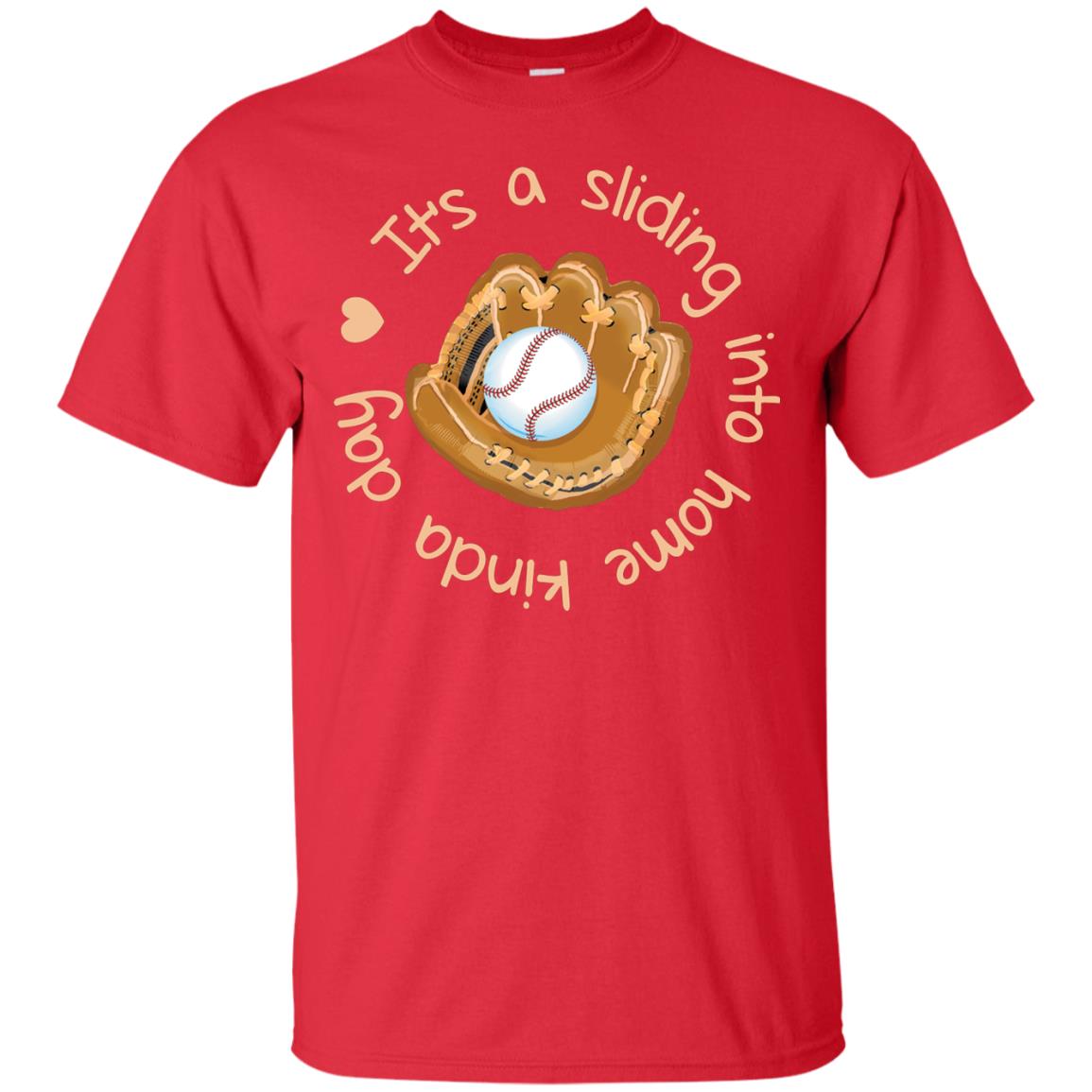 It’s A Sliding Into Home Kinda Day Baseball Lover T-shirt Red