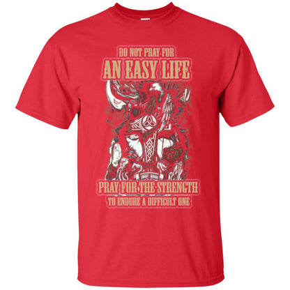 Do Not Pray For An Easy Life T-shirt Red
