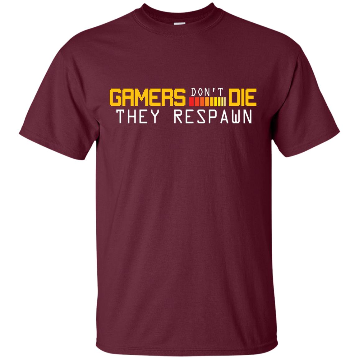 Gamers Don’t Die They Respawn Best T-shirt For Gamer Maroon