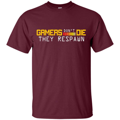 Gamers Don’t Die They Respawn Best T-shirt For Gamer Maroon