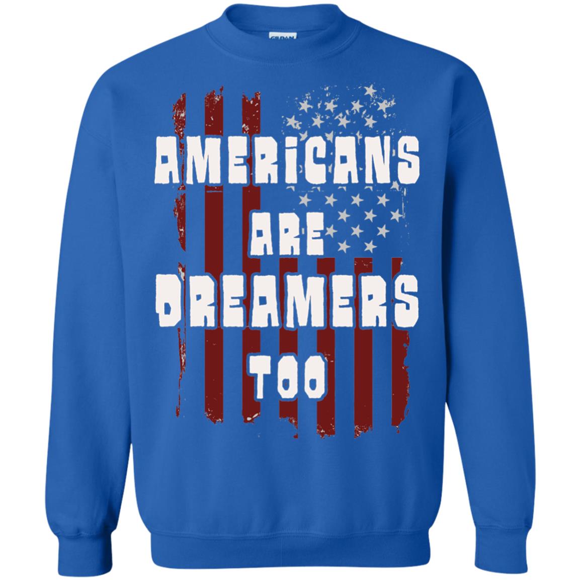 Anti Trump T-shirt Americans Are Dreamers Too Patriotic Pride Royal