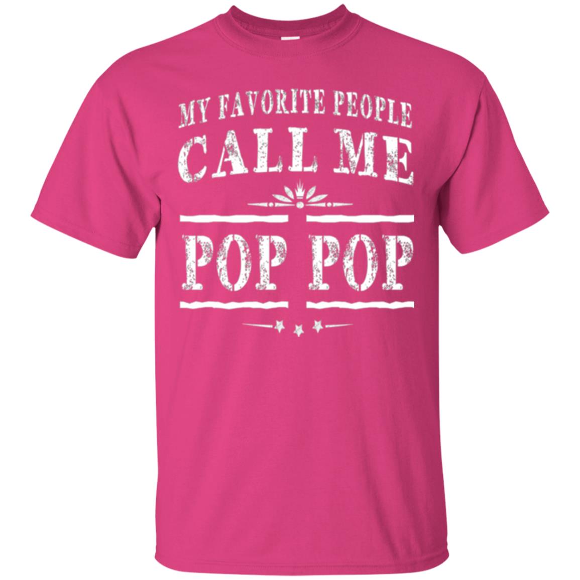 Family T-shirt My Favorite People Call Me Pop Pop Heliconia
