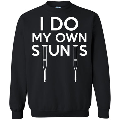 Funny I Do My Own Stunts Broken Leg Get Well Gift T-shirt Black