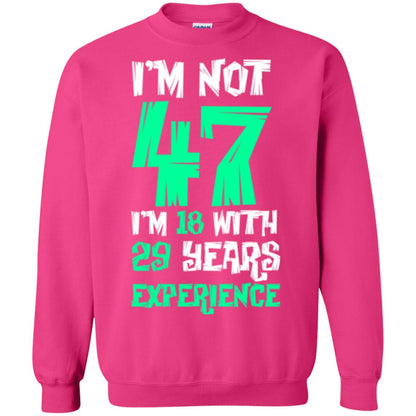 Birthday T-shirt I’m Not 47 I’m 18 With 29 Years Experience Heliconia