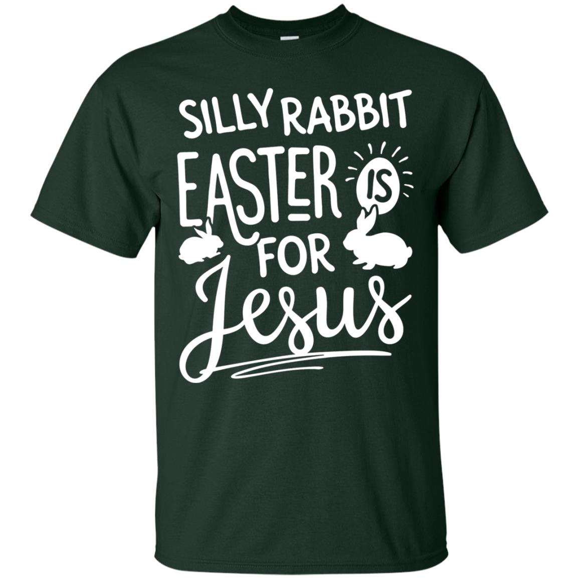 Silly Rabbit Easter Is For Jesus Easter Day Shirt Forest