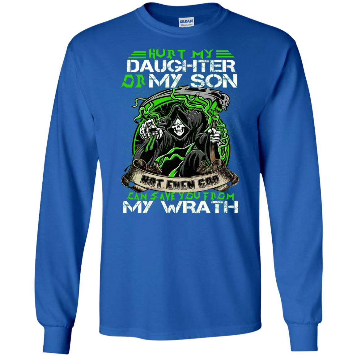Hurt My Daughter Or My Son Even God Can Save You From My Wrath Royal