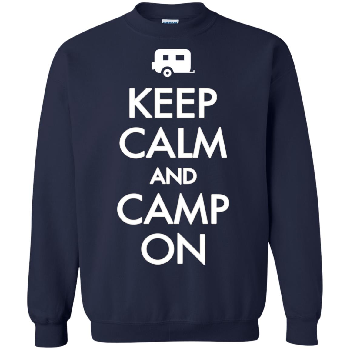 Keep Calm And Camp On Camping Lover Shirt For Camper Navy