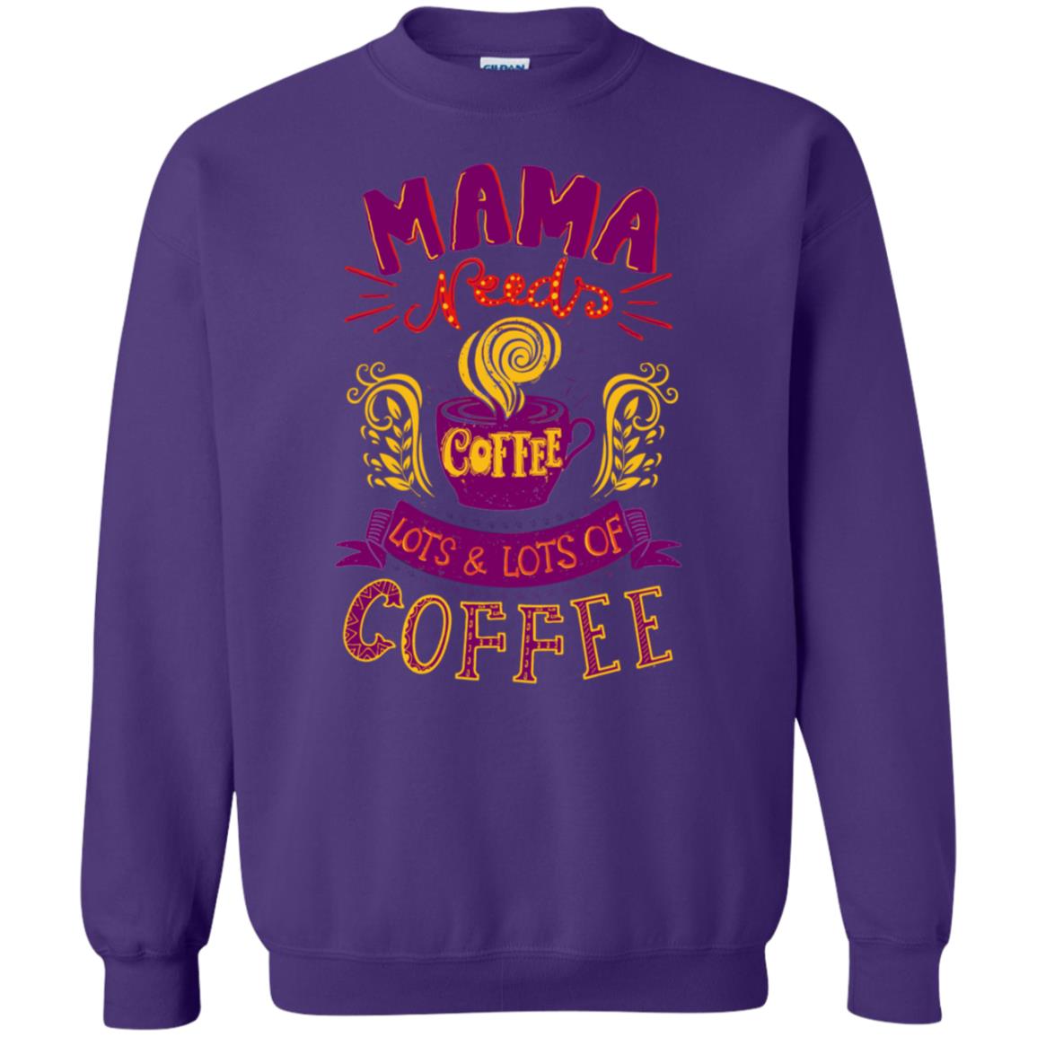 Mama Needs Coffee Lots And Lots Coffee Shirt Purple