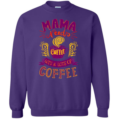 Mama Needs Coffee Lots And Lots Coffee Shirt Purple