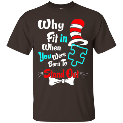 Why Fit In When You Were Born To Stand Out Autism Awareness T-shirt Dark Chocolate