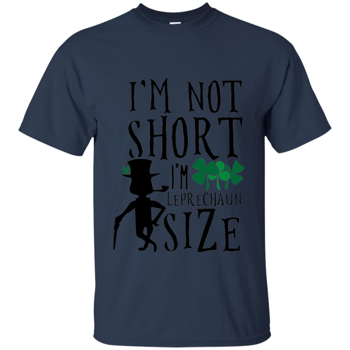 I_m Not Short Leprechaun Size Funny St Patrick_s Day T-shirt Navy
