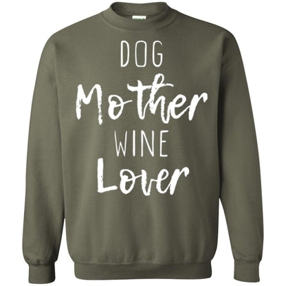 Dog Lover T-shirt Dog Mother Wine Lover T-shirt Military Green