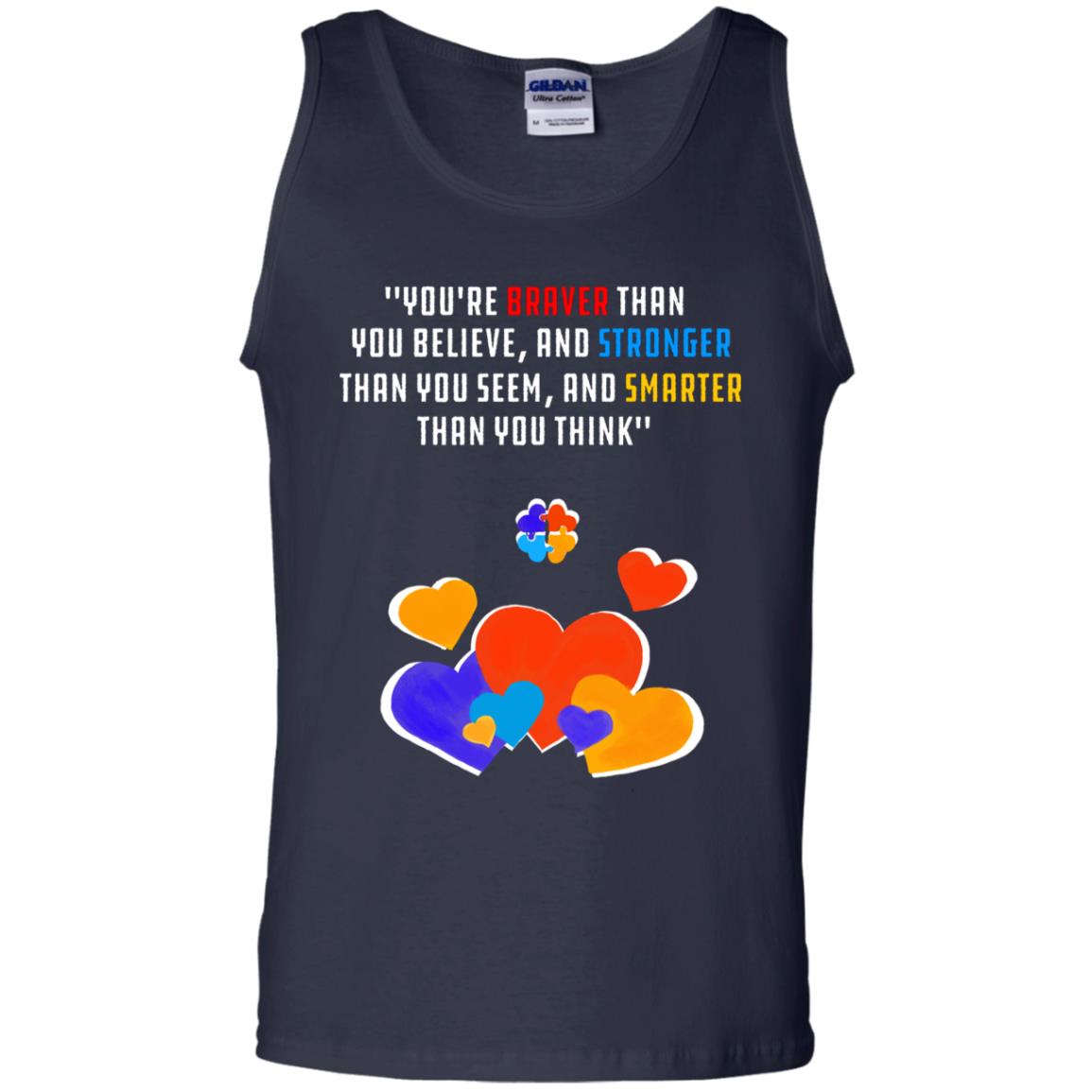 You Are Braver Than You Believe And Stronger Than You Seem And Smarter Than You Think Autism Shirt Navy