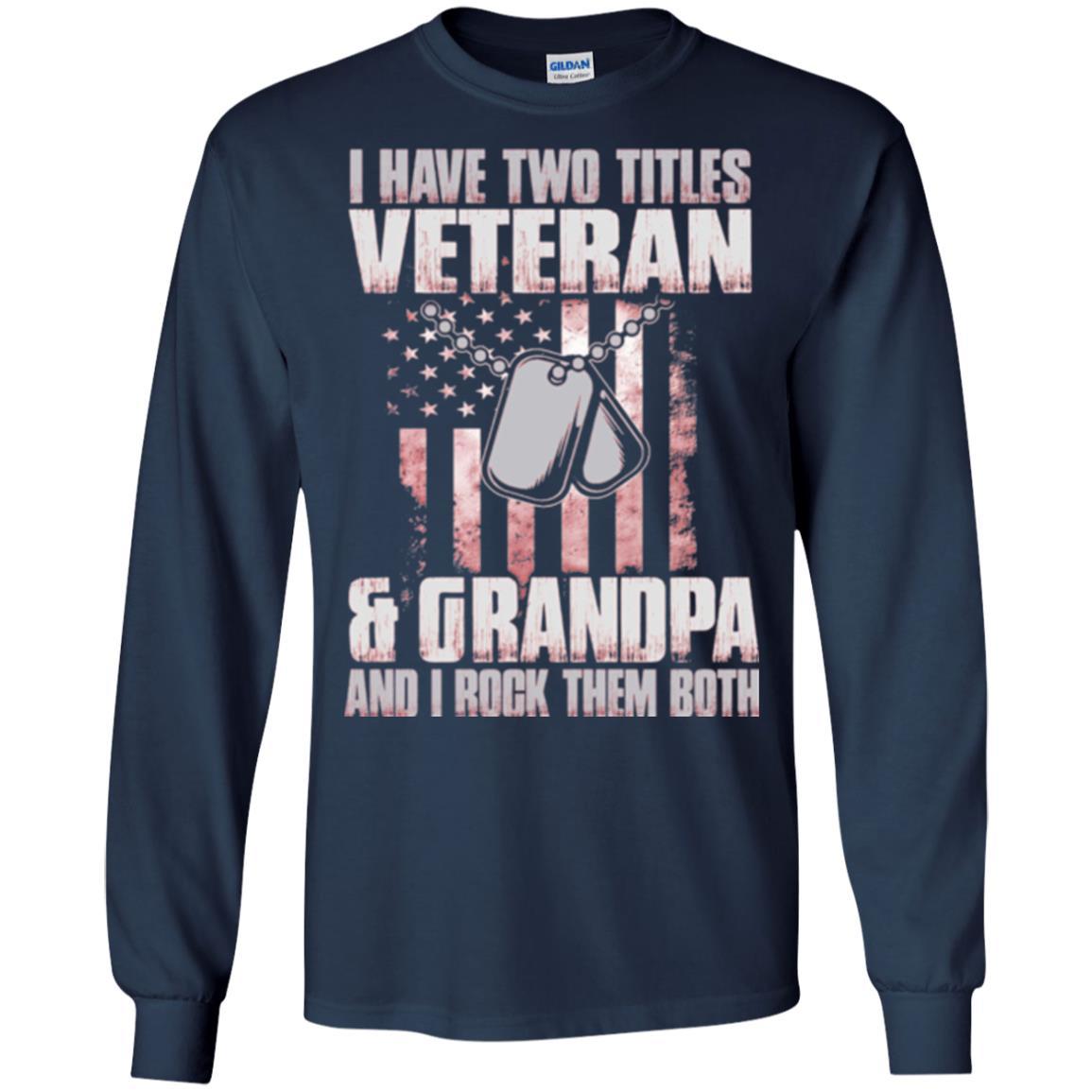 Veteran T-shirt I Have Two Titles Veteran And Grandpa Navy