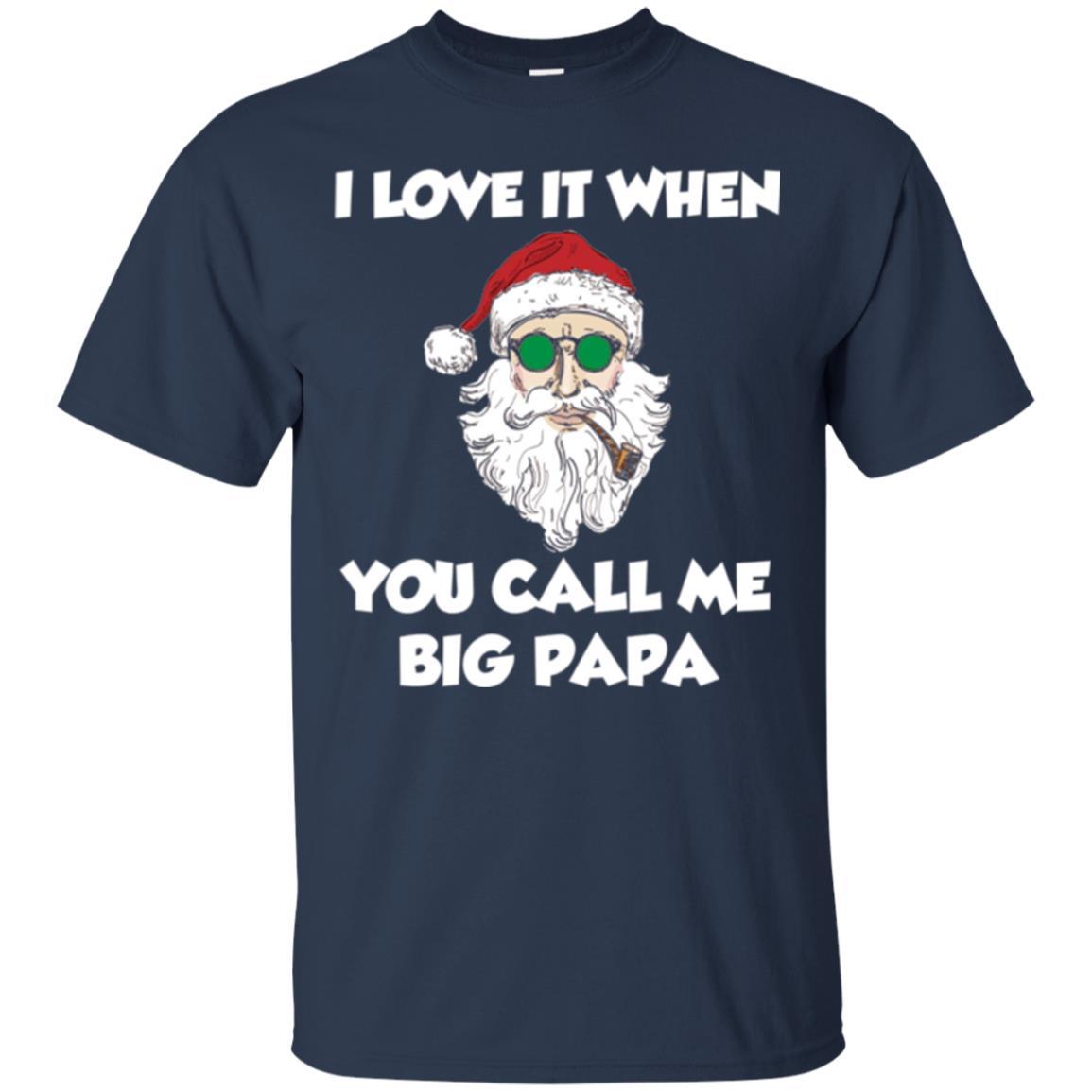 Christmas T-shirt I Love It When You Call Me Big Papa Navy