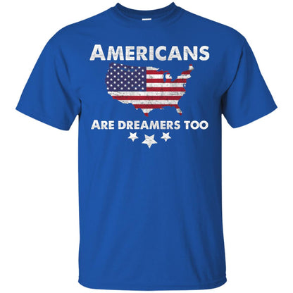Anti Trump T-shirt Americans Are Dreamers Too Royal