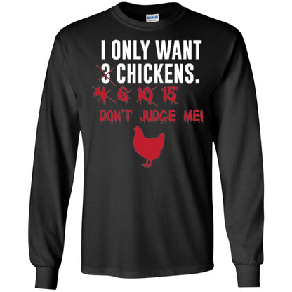 Funny Chichken Lovers T-shirt I Only Want 3 Chickens Or Black