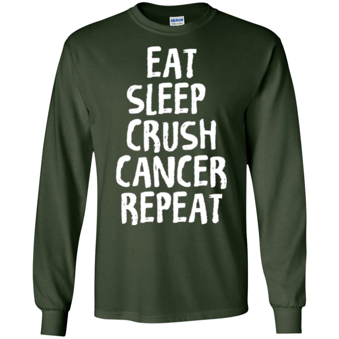 Eat Sleep Crush Cancer Repeat Fight Strength T-shirt Forest Green