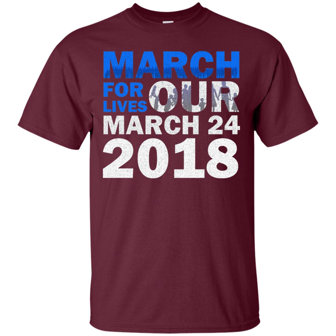 March For Lives March 24 2018 Gun Control T-shirt Maroon