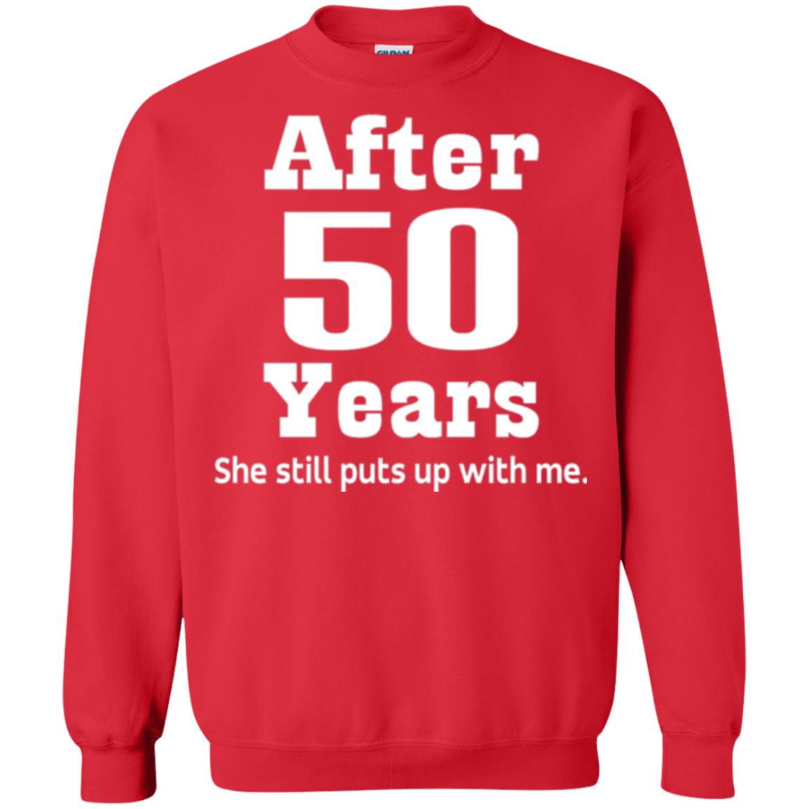 50th Anniversary T-shirt She Still Put Up With Me Red