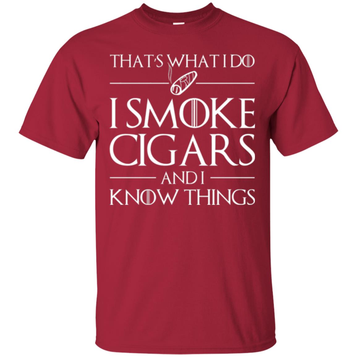 Cigars Lover T-shirt That _s What I Do I Smoke Cigars And I Know Things Cardinal