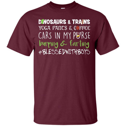 Dinosaurs And Trains Yoga Pants And Coffee Cars In My Purse Buring Farting Mom Of Boys Shirt Maroon