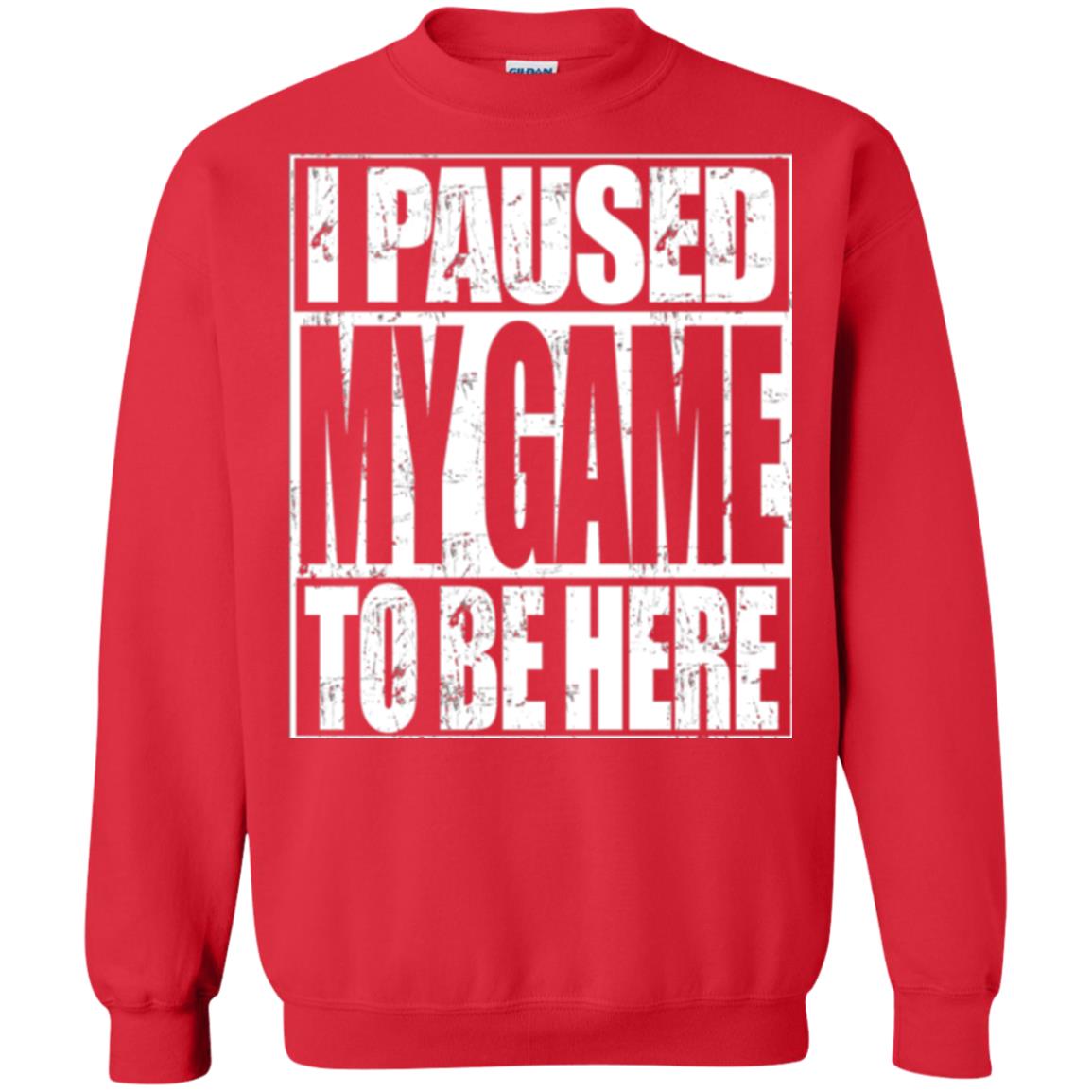 Funny Gamer T-shirt I Paused My Game To Be Here Red