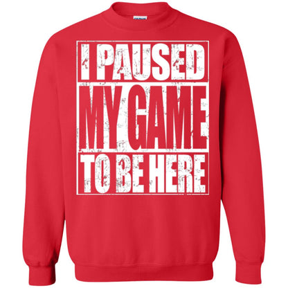 Funny Gamer T-shirt I Paused My Game To Be Here Red
