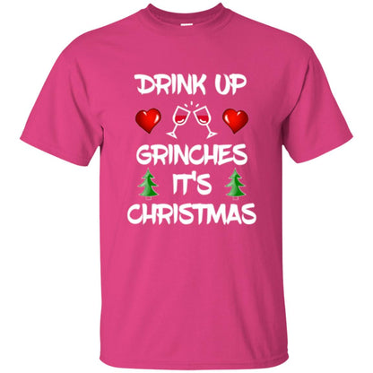 Christmas T-shirt Drink Up Grinches It_s Christmas Heliconia