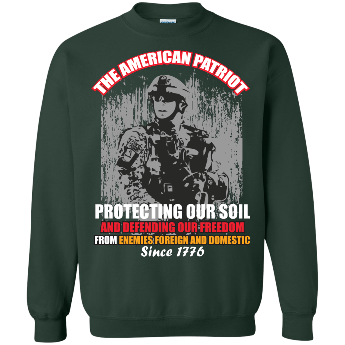 Military T-Shirt The American Patriot Protecting Our Soil And Defending Our Freedom From Enemies Foreign And Domestic Since 1776 Forest Green