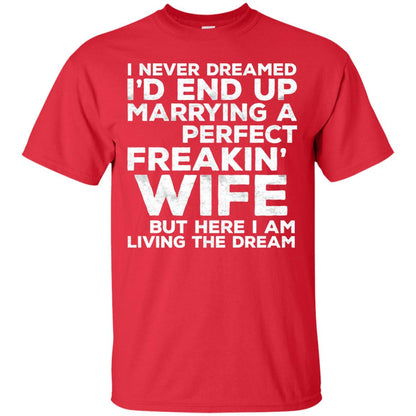 I_d End Up Marrying A Perfect Freakin_ Wife Husband T-shirt Red