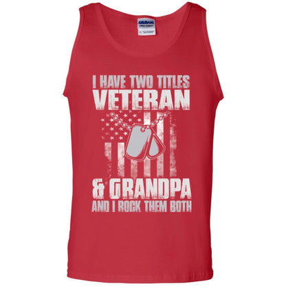 Veteran T-shirt I Have Two Titles Veteran And Grandpa Red