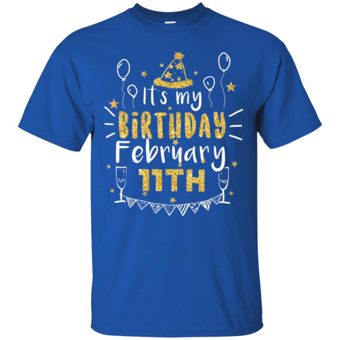 Birthday February 11th Party T-shirt It_s My Birthday Royal