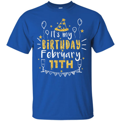 Birthday February 11th Party T-shirt It_s My Birthday Royal