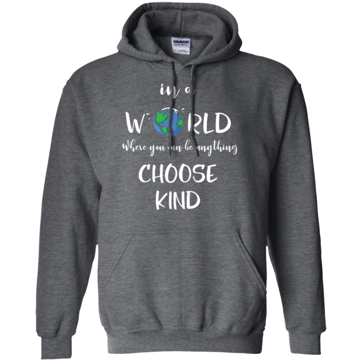 Choose Kind T-shirt In A World Where You Can Be Anything Choose Kind Dark Heather