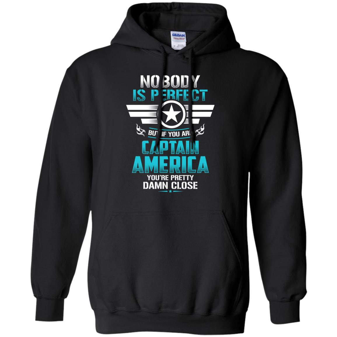 Nobody Is Perfect But If You Are Captain America You_re Pretty Damn Close Movie Fan T-shirtG185 Gildan Pullover Hoodie 8 oz.