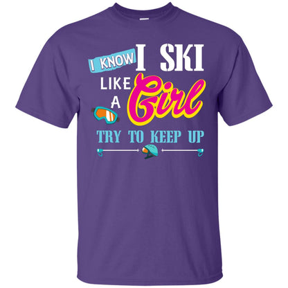 I Know I Ski Like A Girl Try To Keep Up Skiing Lover Gift Shirt For Girls Purple