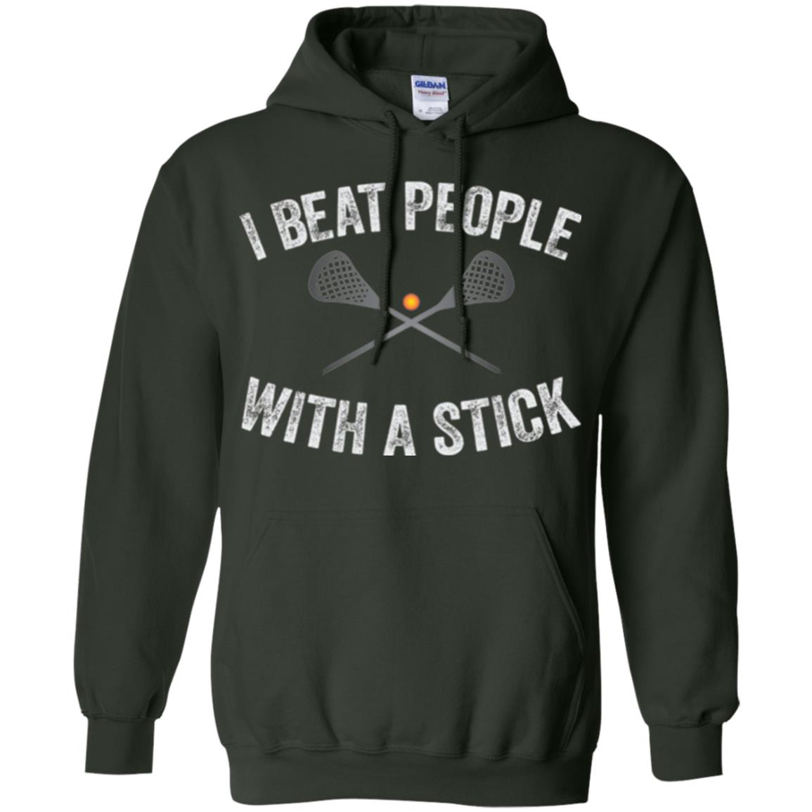 Lacrosse Lover T-shirt I Beat People With A Stick Forest Green