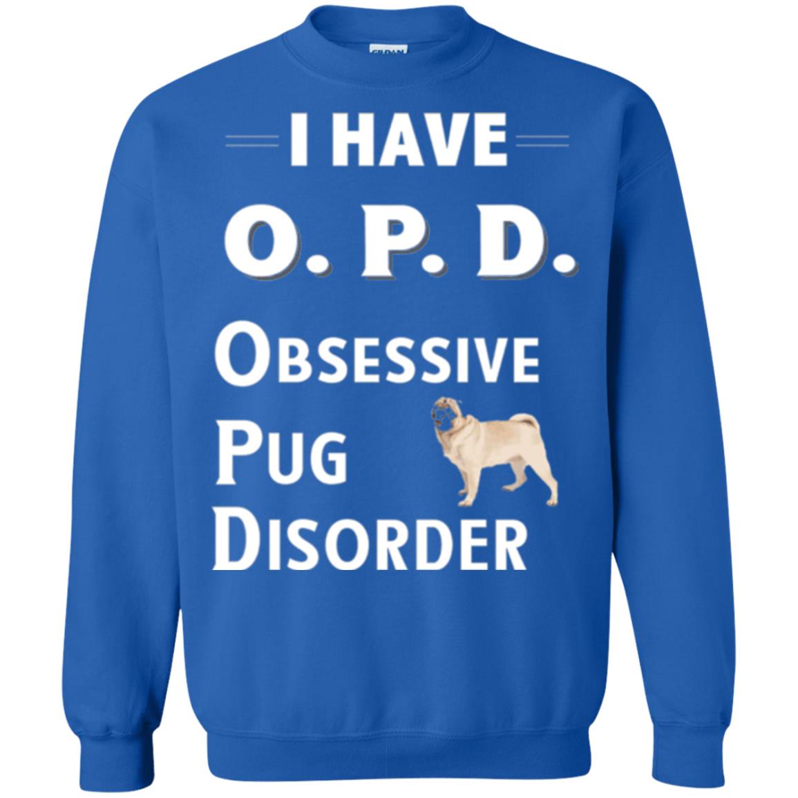 Dog Lovers T-shirt I Have Opd Obsessive Pug Disorder Royal