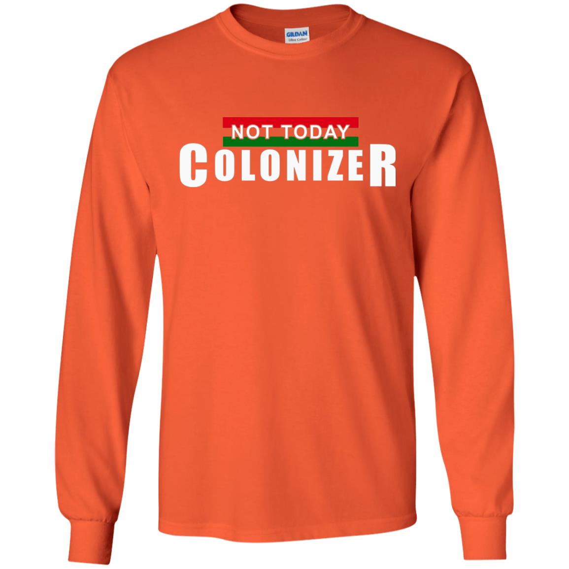 Not Today Colonizer Funny Novelty Political T-shirt Orange