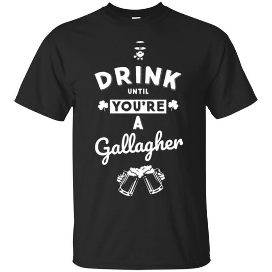 Drink Until Your're A Gallagher Saint Patrick's Day T-shirt Black
