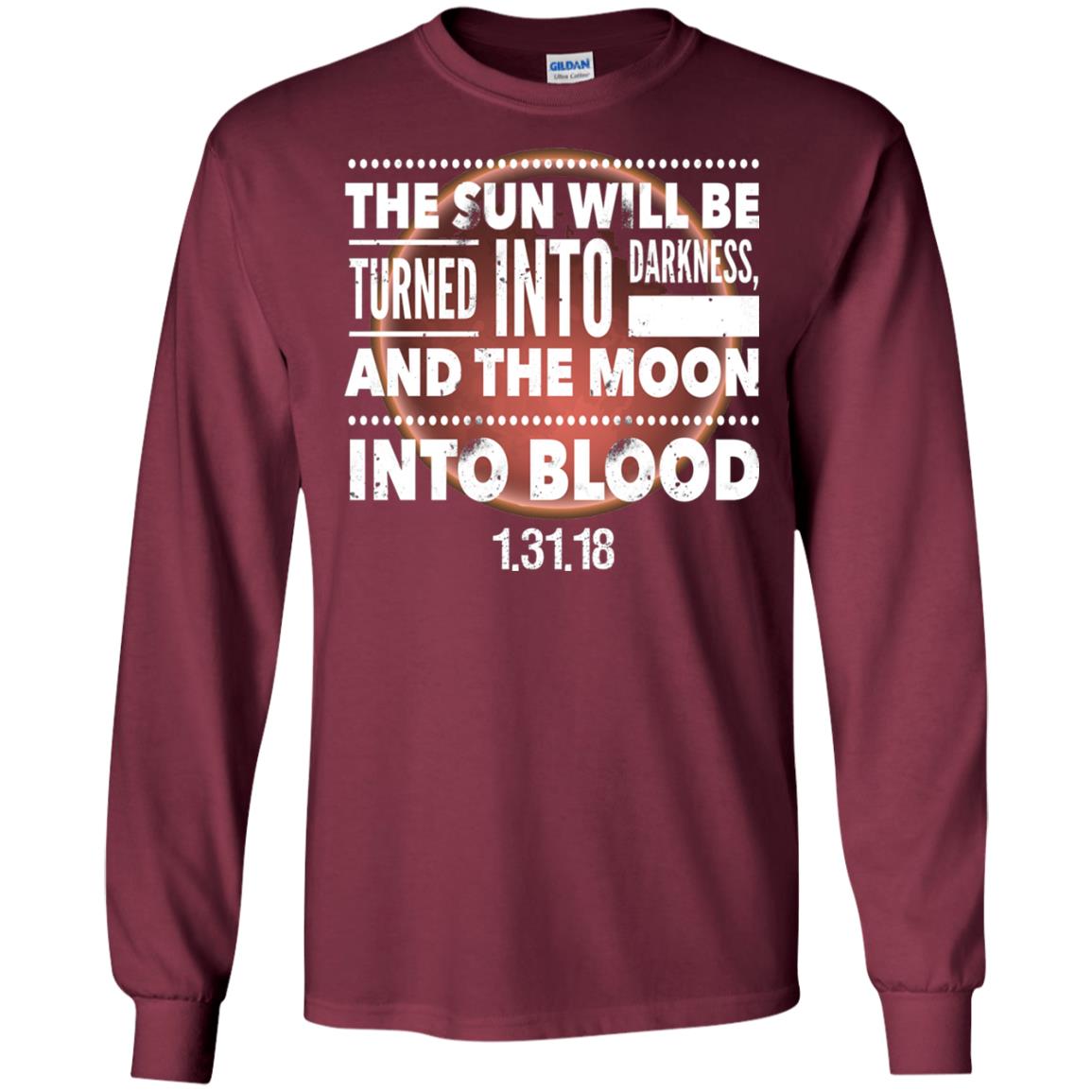 Blood Moon Total Lunar Eclipse T-shirt The Sun Will Be Turned Into Darkness Maroon