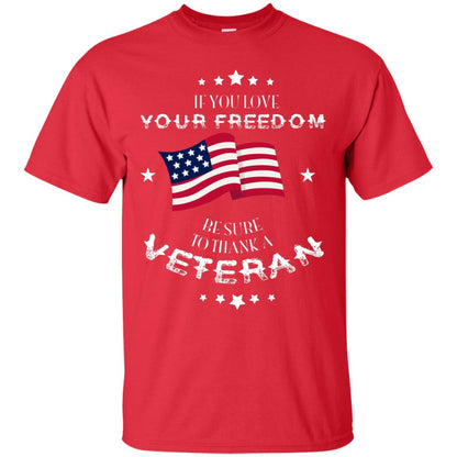 If You Love Your Freedom Be Sure To Thanks A Veteran Shirt Red